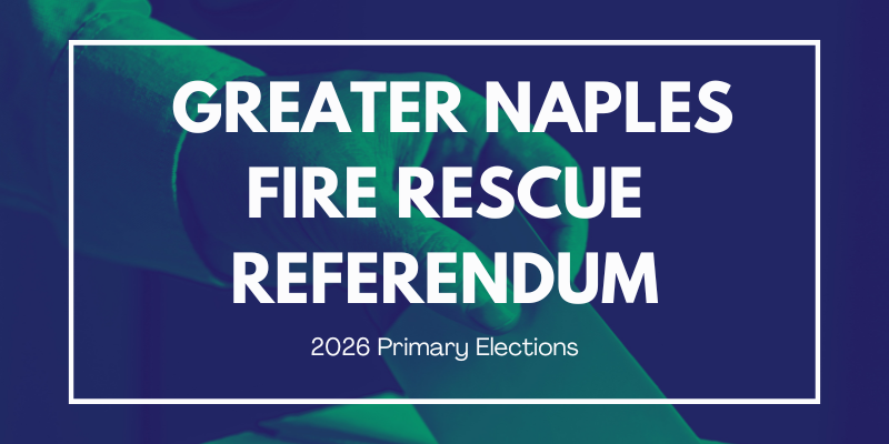 What's on the Greater Naples Fire Rescue ballot – 2026 Primary Elections